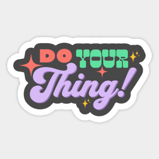 Do your thing! Sticker